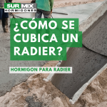 Cómo se cubica un radier y calcular hormigón para radier